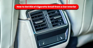 How to Get Rid of Cigarette Smell from a Car